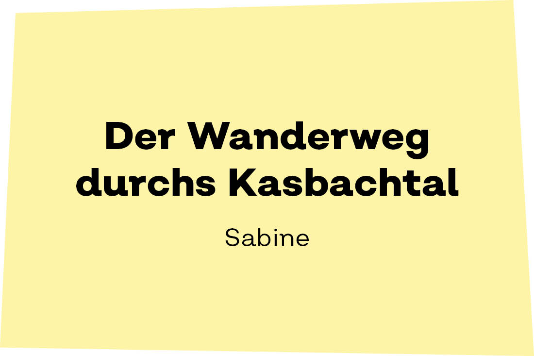Der Wanderweg durchs Kasbachtal: Sabine
