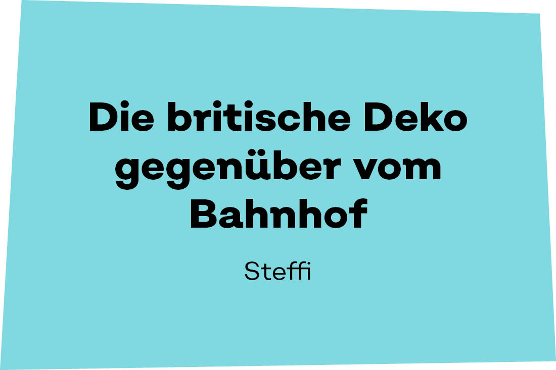 Die britische Deko gegenüber vom Bahnhof: Steffi