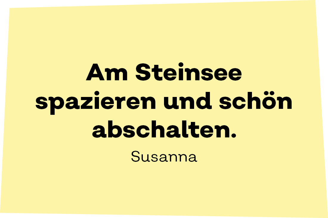 Am Steinsee spazieren und schön abschalten. - Susanna